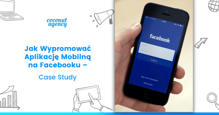 Jak Wypromować Aplikację Mobilną na Facebooku – Case Study