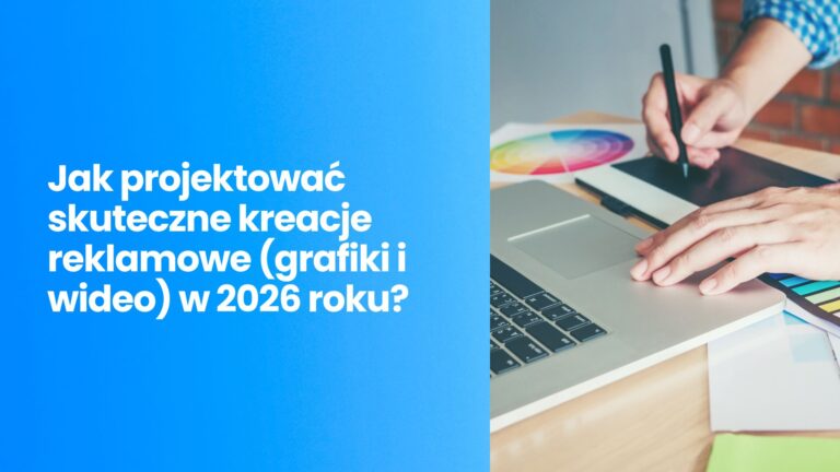 Jak projektować skuteczne kreacje reklamowe (grafiki i wideo) w 2026 roku? Przewodnik Coconut Agency po Meta Ads, Google Ads (PMax) i TikTok Ads.