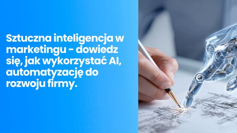 Sztuczna inteligencja w marketingu. Jak wykorzystać AI i automatyzację do skalowania biznesu? Przewodnik, narzędzia i strategia