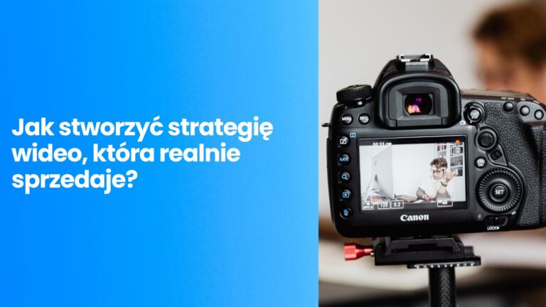 TikTok, Instagram Reels czy&nbsp;YouTube Shorts – jak stworzyć strategię wideo, która&nbsp;realnie sprzedaje?