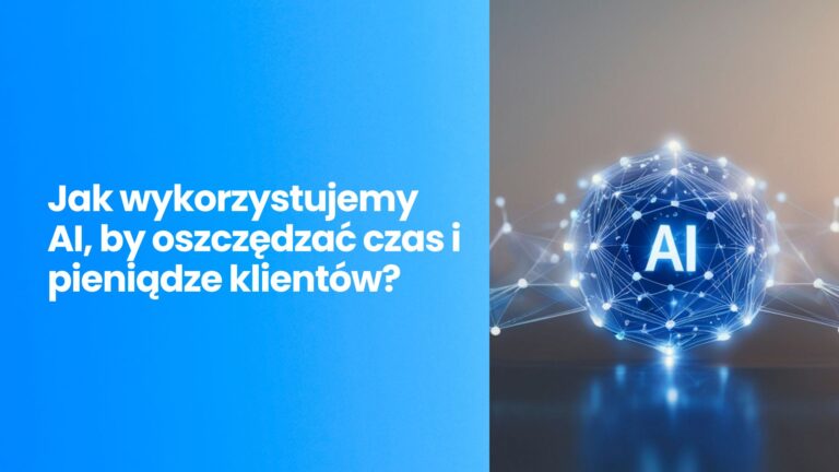 Sztuczna Inteligencja w&nbsp;Marketingu 2025: jak wykorzystujemy AI, by&nbsp;oszczędzać czas i&nbsp;pieniądze klientów?