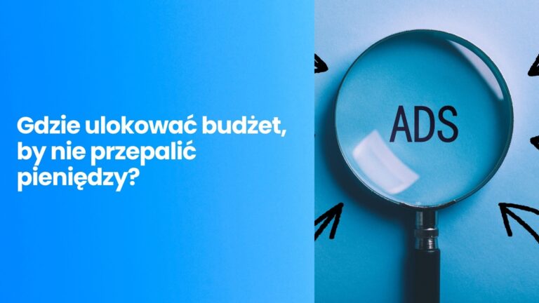 Google Ads vs. Meta Ads (Facebook/Instagram) w&nbsp;2026 roku: Gdzie ulokować budżet, by&nbsp;nie&nbsp;przepalić pieniędzy?