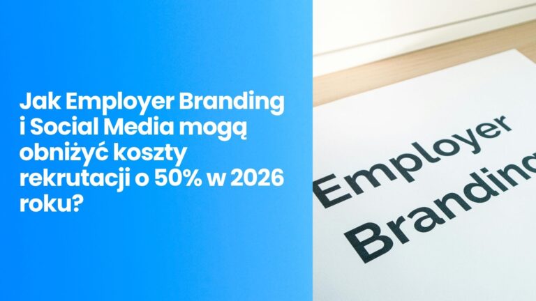 Rekrutacja w&nbsp;stylu Netflixa. Jak Employer Branding i&nbsp;Social Media mogą obniżyć koszty rekrutacji o&nbsp;50% w&nbsp;2026 roku?