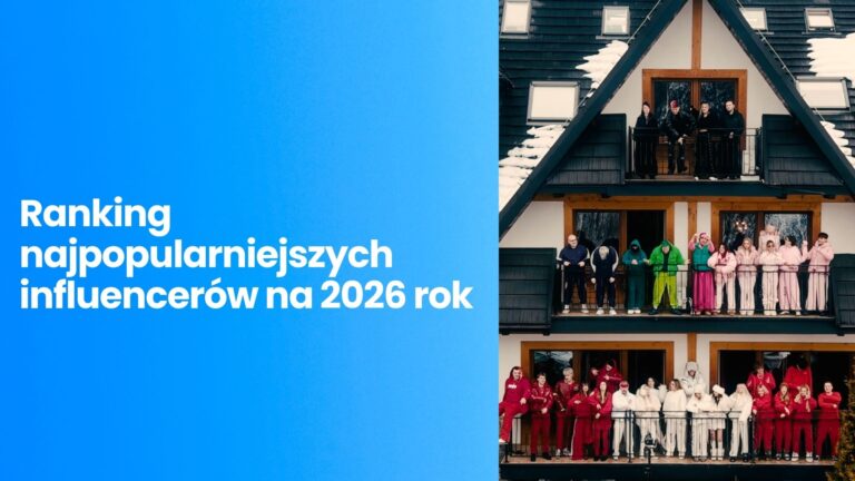 Najpopularniejsi influencerzy w&nbsp;Polsce na&nbsp;2026 rok. Ranking najpopularniejszych influencerów na&nbsp;Instagramie