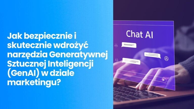 Jak bezpiecznie i&nbsp;skutecznie wdrożyć narzędzia Generatywnej Sztucznej Inteligencji (GenAI) w&nbsp;dziale marketingu, aby zwiększyć efektywność zespołu bez&nbsp;utraty unikalnego głosu marki?